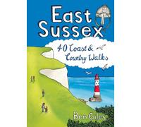 East Sussex: 40 Coast and Country Walks