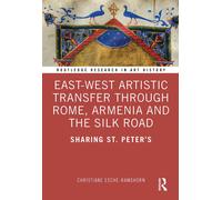East-West Artistic Transfer Through Rome, Armenia And The Silk Road