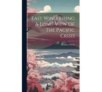 East Wind Rising A Long View Of The Pacific Crisis
