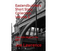 Eastendbutchers Short Story Collection. Volume 2.: Tales With Meat On The Bone