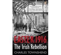 Easter 1916: The Irish Rebellion
