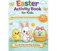 Easter Activity Book for Kids Ages 3-5: 30+ Fun Activities Including Coloring, Tracing, Mazes and Dot to Dot for Toddlers and Preschoolers: Cute ... and Easy Learning Games for Boys and Girls