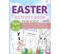 EASTER ACTIVITY BOOK FOR KIDS (Ages 4-10): Fun Easter Coloring and Activities for Boys and Girls, including Mazes, Sudoku, Dot Marker, Color by ... and How to Draw Eggs, Bunnies, and More