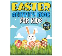 Easter Activity Book for Kids Ages 8-12: Fun & Educational Easter Activity Book for Seven to Nine Year Old Children