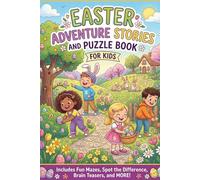Easter Adventure Stories and Puzzle Book For Kids: Includes Fun Mazes, Spot The Difference, Brain Teasers and More