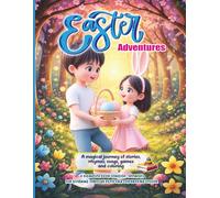 Easter adventures: A magical journey of stories, rhymes, songs, games and coloring