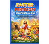 Easter and Pentecost devotional for kids: A yearlong collection of illustrated Bible stories, creative prayer prompts and interactive faith activities for ages 4-10