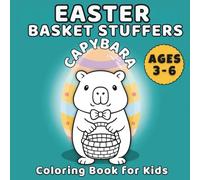 Easter Basket Stuffers: Capybara Coloring Book for Kids Ages 3-6 Cute Easter Egg Hunt Activity Book: Fun and Easy Easter Coloring Pages for Toddlers ... - Sweet Spring Gift Idea for Boys and Girls