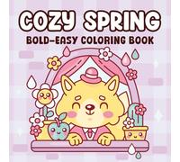 Easter Basket Stuffers: Cozy Spring: Bold & Easy Coloring Book for Adults & Kids: +49 Hygge Easter Scenes, Cute Bunnies, Eggs For Children, Teens Boys, Girls For Relaxation & Fun