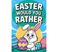 Easter Basket Stuffers: Would You Rather Game Book for Kids, Teens & Adults | Over 300 Silly Choice Questions for Boys and Girls