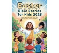 Easter Bible Stories for Kids 2026: Simple Christian Stories About Jesus Resurrection for Children Ages 4 to 12
