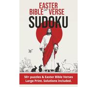 Easter Bible Verse Sudoku: Easter Bible Verse Sudoku: Sudoku Puzzles with Easter Bible Verses | Large Print | Seniors, Adults, Teens | 6x9 inches, 110 pages | 50+ Puzzles | Solutions included