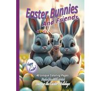 Easter Bunnies And Friends: An adorable Easter Coloring Book for Kids Who Love Animals! Beautiful Pages in Different Settings Like Mountains, Farms, Castles And Hills.