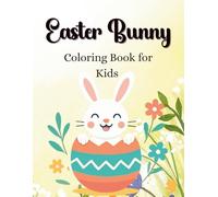 Easter Bunny Affirmations Coloring Book for Kids: Positive Quotes, Cute Spring Bunnies & Fun Easy Pages for Confidence and Kindness (Ages 4-8)