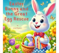 Easter Bunny and the Great Egg Rescue: Hop Along on a Hunt-Where Did the Easter Eggs Go?