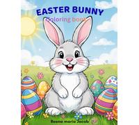 Easter Bunny Coloring book: Cute and easy black and white designs for toddlers and preschoolers