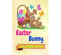 Easter Bunny Coloring Book: Nice Easter Bunny Coloring Book | Easter Bunny Coloring Pages for Kids |25 Incredibly Cute and Lovable Easter Bunny Designs
