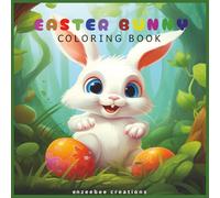 EASTER BUNNY COLORING BOOK: Perfect for little hands, these easy-to-color designs feature cute rabbits, Easter eggs, spring flowers, and more.