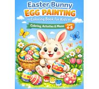 Easter Bunny Egg Painting Coloring Book for Kids: Cute Easter Bunnies Painting Eggs, Fun Mazes, Puzzles and Coloring Pages | Spring Activity Book for Kids Ages 4-8