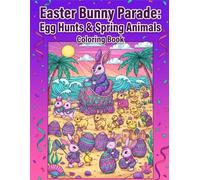 EASTER BUNNY PARADE: EGG HUNTS & SPRING ANIMALS