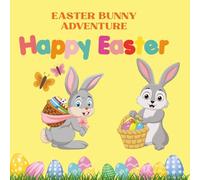 Easter Bunny’s Adventure: An Easter Coloring Book for Kids Ages 3-8 with Cute Bunnies, Eggs, Spring Animals & Fun Holiday Scenes