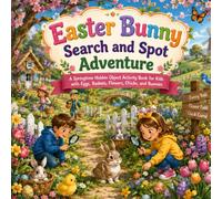 Easter Bunny Search and Spot Adventure: A Springtime Hidden Object Activity Book for Kids with Eggs, Baskets, Flowers, Chicks, and Bunnies