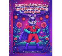 Easter Bunny's Garden Party: Spring Blooms & Egg Hunts Coloring Book: A Superhero Adventure for Kids Ages 4-8 with 50 Fun and Creative Coloring Pages