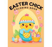 Easter Chick Coloring Book for Kids and Teens , 54 Cozy Pages with Easter Chicks, Stress Relief of Easter Time, Basket Staffer Gifts: Bold & Easy Coloring