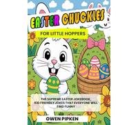 EASTER CHUCKLES FOR LITTLE HOPPERS: THE SUPREME EASTER JOKEBOOK, KID FRIENDLY JOKES THAT EVERYONE WILL FIND FUNNY