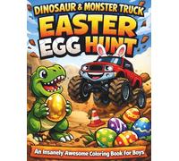 Easter Coloring And Activity Book For Boys: 40 Colorable Pages Featuring Dinosaurs, Monster Trucks, Construction Sites, Mazes And More With An Easter Twist. Perfect For Boys Easter Basket Stuffer