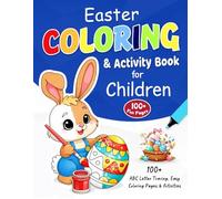 Easter Coloring and Activity Book for Kids Ages 2-4: 100+ Easy Coloring Pages, Cute Easter Animals, Bunny Coloring Pages, ABC Tracing, Mazes & Fun ... idea for kids) (easter basket stuffers)