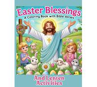 Easter Coloring and Lenten Activity Book - Christ is Risen!: With bible verses, adorable illustrations and Lenten challenges