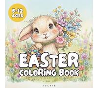 Easter Coloring Book: Amazing Easter Activity Book for children, boys and girls, Cute Bunnies, Chicks, Eggs and Spring Flowers, 60 magical coloring pages