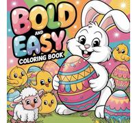 Easter Coloring Book Bold And Easy: 55 Cute & Big Designs for Adults, Kids and Toddlers | Illustrations with Bunnies, Eggs, Flowers and more