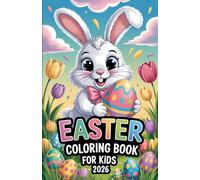 Easter Coloring Book for Kids 2026: Cute Bunnies, Eggs, and Spring Fun - Relaxing Spring Designs - Simple Designs for Relaxation Coloring Book for all ages