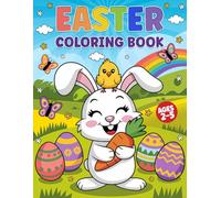 Easter Coloring Book for Kids Ages 2-5: Over 50 Fun & Easy Coloring Pages Featuring Adorable Bunnies, Eggs, Flowers, Spring, Cute Animals for Toddlers & Preschoolers