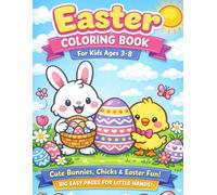 Easter Coloring Book for Kids Ages 3-8: Cute Bunnies, Chicks, Eggs and Fun Easy Spring Coloring Pages for Relaxing Creative Play