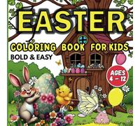 Easter Coloring Book for Kids: Bold & Easy - Adorable Bunnies, Cute Chicks, Giant Eggs, and Spring Flowers