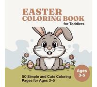 Easter Coloring Book for Toddlers: 50 Simple and Cute Coloring Pages for Ages 3-5