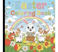 Easter Coloring Book: Fun and Adorable Easter Scenes with Bunnies, Chicks, Eggs, and Spring Flowers for Kids Ages 4-8