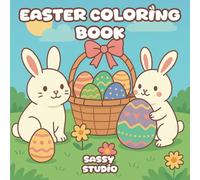 Easter Coloring Book: Fun and Cute Easter Bunny, Eggs, Chicks, and Spring Scenes to Color