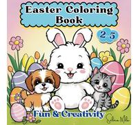 Easter Coloring Book: Fun & Creativity: A delightful activity for a young artist with Easter bunnies, eggs, and spring scenes to inspire creativity and provide hours of fun.