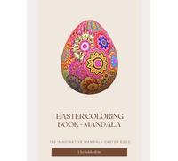 Easter Coloring Book - Mandala: 160 Imaginative Mandala Easter Eggs