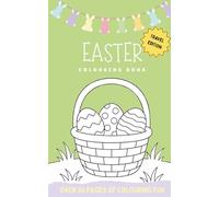 Easter Colouring Book Travel Edition: A black and white pocket sized activity book filled with bunnies, eggs, Springtime fun and more