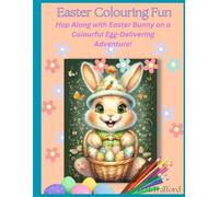 Easter Colouring Fun: Hop Along with Easter Bunny on a Colourful Egg Delivering Adventure!
