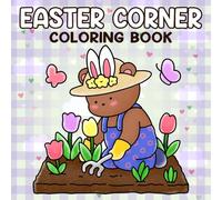 Easter Corner Coloring Book: Snug Vernal Haven Coloring Pages for Cozy Lovers with Adorable Bunny Scenes and Festive Holiday Delights for Relaxation