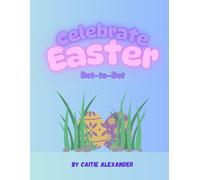 Easter Dot to Dot Activity Book for Kids: A Fun and Engaging Easter Themed Dot-to-Dot Book for Ages 4 and above to Celebrate Spring and Learn Numbers