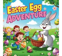 Easter Egg Adventure: A Fun-Filled Springtime Quest with Surprises at Every Turn