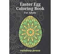 Easter Egg Coloring Book for Adults: Unique mandala designs that help to focus, relax and relieve stress. Ideal as a holiday gift for teens and adults of all ages