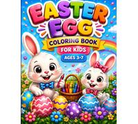 Easter Egg Coloring Book for Kids: Fun and Easy Easter Coloring Pages for Boys and Girls Ages 3-7 with Cute Eggs, Bunnies, Chicks, Flowers & Spring Designs